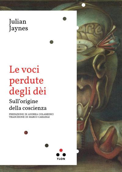Le voci perdute degli dèi. Sull’origine della coscienza