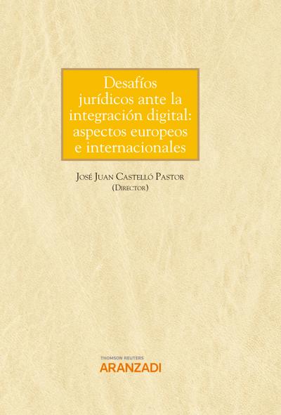 Desafíos jurídicos ante la integración digital: aspectos europeos e internacionales