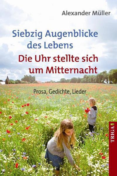 ’70 Augenblicke des Lebens’ und ’Die Uhr stellte sich um Mitternacht’