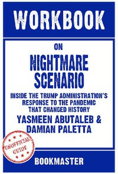 Workbook on Nightmare Scenario: Inside The Trump Administration’s Response To The Pandemic That Changed History by Yasmeen Abutaleb & Damian Paletta | Discussions Made Easy