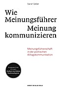 Wie Meinungsführer Meinung kommunizieren