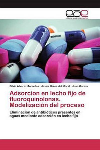 Adsorcion en lecho fijo de fluoroquinolonas. Modelización del proceso