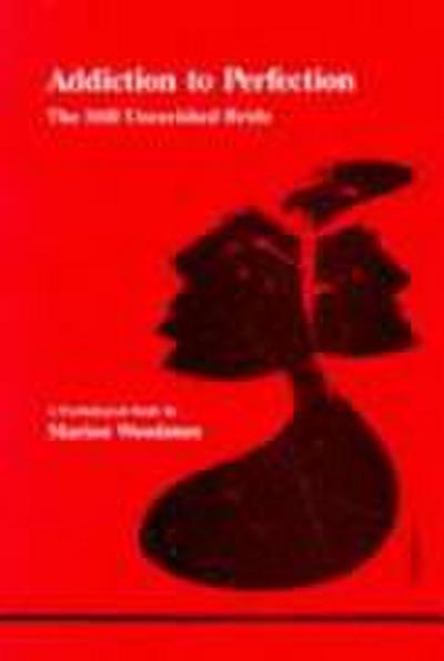 Woodman, M: Addiction to Perfection