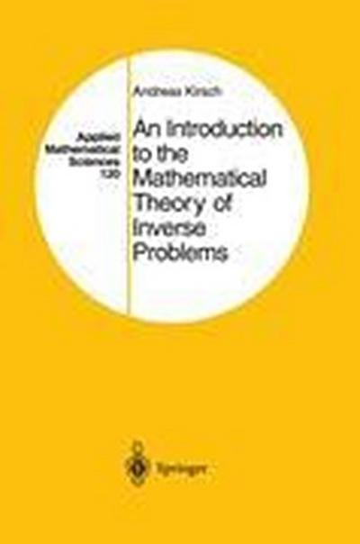 An Introduction to the Mathematical Theory of Inverse Problems