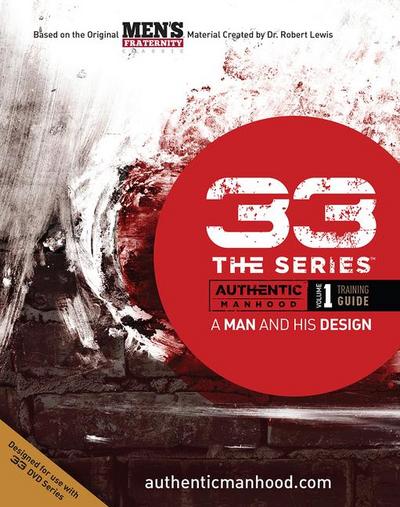 Men’s Fraternity: 33 the Series, Volume 1 Training Guide