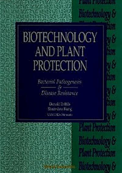 Biotechnology And Plant Protection: Bacterial Pathogenesis And Disease Resistance - Proceedings Of The Fourth International Symposium