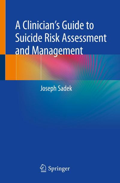 A Clinician¿s Guide to Suicide Risk Assessment and Management