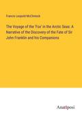 The Voyage of the ’Fox’ in the Arctic Seas: A Narrative of the Discovery of the Fate of Sir John Franklin and his Companions