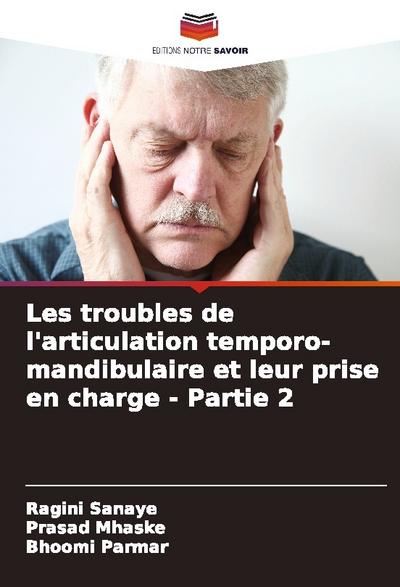 Les troubles de l’articulation temporo-mandibulaire et leur prise en charge - Partie 2