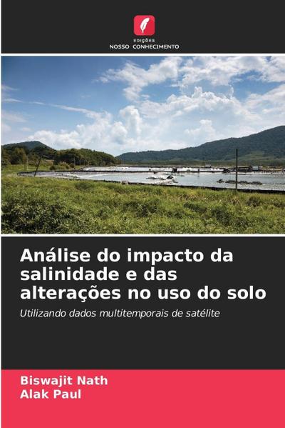 Análise do impacto da salinidade e das alterações no uso do solo