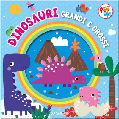 Dinosauri grandi e grossi. Fantastici pop-up!