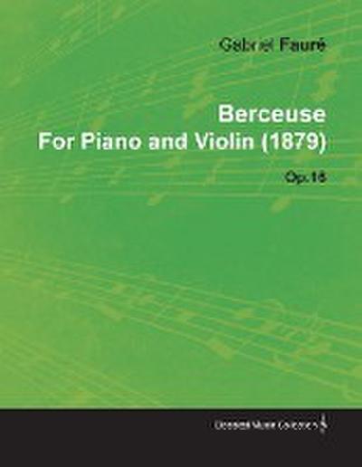 Berceuse by Gabriel Faurã(c) for Piano and Violin (1879) Op.16