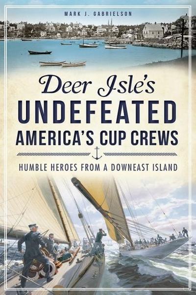 Deer Isle’s Undefeated America’s Cup Crews