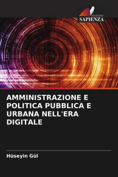 AMMINISTRAZIONE E POLITICA PUBBLICA E URBANA NELL’ERA DIGITALE