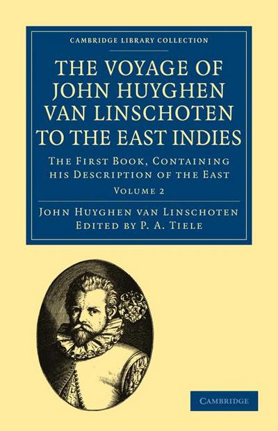 Voyage of John Huyghen Van Linschoten to the East Indies