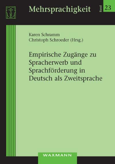 Empirische Zugänge zu Spracherwerb und Sprachförderung in Deutsch als Zweitsprache