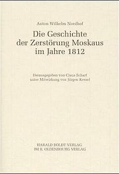 Die Geschichte der Zerstörung Moskaus im Jahre 1812