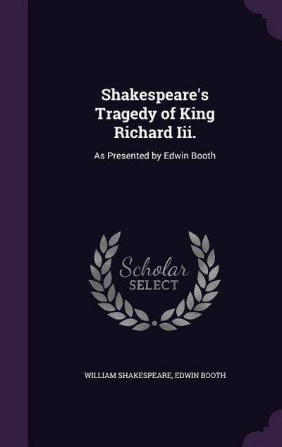 Shakespeare’s Tragedy of King Richard Iii.