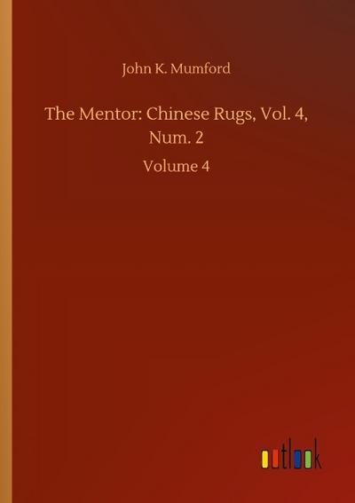 The Mentor: Chinese Rugs, Vol. 4, Num. 2