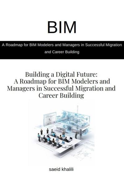 a Roadmap For BIM Modelers and Managers in Successful Migration nad Career Building