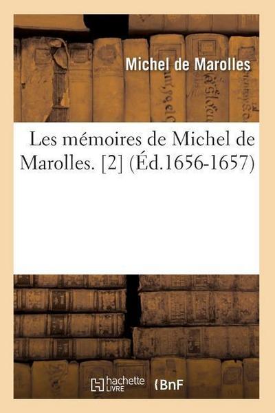 Les Mémoires de Michel de Marolles. [2] (Éd.1656-1657)