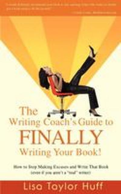 The Writing Coach’s Guide to Finally Writing Your Book!