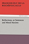 Reflections, or Sentences and Moral Maxims