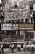 Latinos and the Liberal City