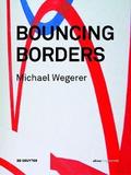 Michael Wegerer. Bouncing Borders