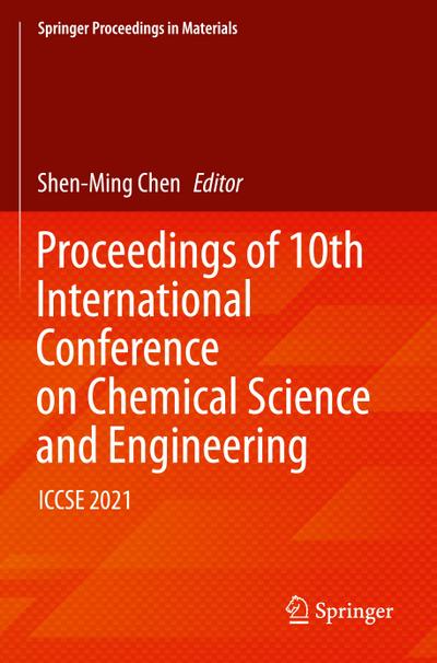 Proceedings of 10th International Conference on Chemical Science and Engineering