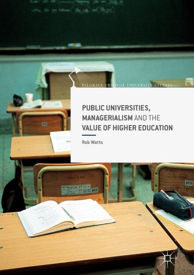 Public Universities, Managerialism and the Value of Higher Education