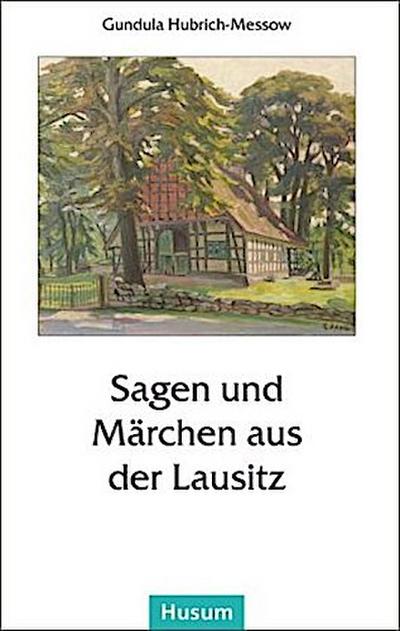 Sagen und Märchen aus der Lausitz