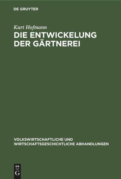 Die Entwickelung der Gärtnerei