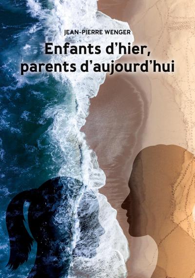 Enfants d’hier, parents d’aujourd’hui