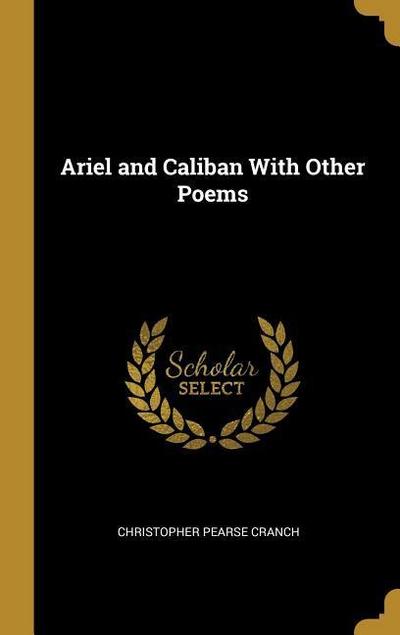 Ariel and Caliban With Other Poems