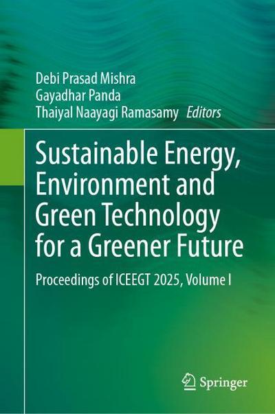 Sustainable Energy, Environment and Green Technology for a Greener Future