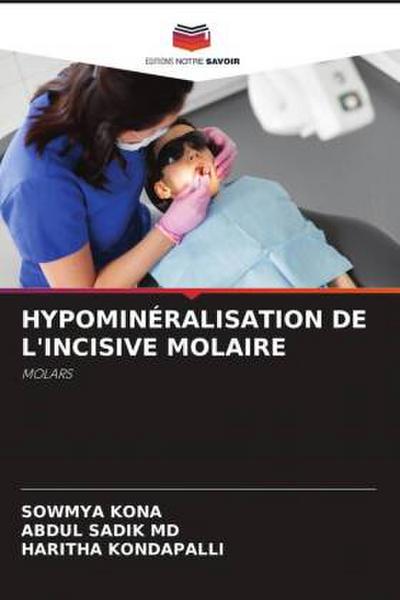 HYPOMINÉRALISATION DE L’INCISIVE MOLAIRE