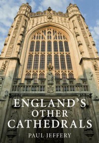 England’s Other Cathedrals
