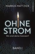 Ohne Strom - Wo sind deine Grenzen?