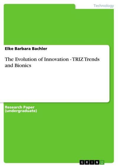 The Evolution of Innovation - TRIZ Trends and Bionics
