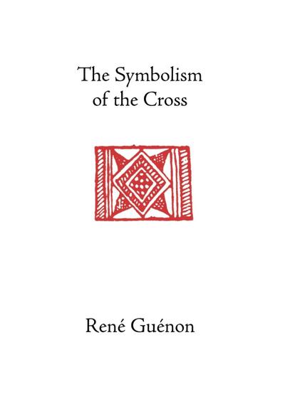 Guénon, R: Symbolism of the Cross