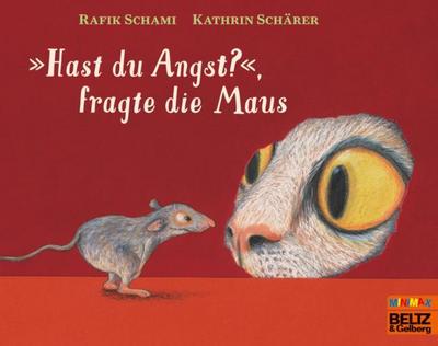 ’Hast du Angst?’, fragte die Maus