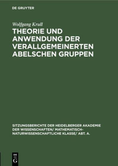 Theorie und Anwendung der verallgemeinerten Abelschen Gruppen