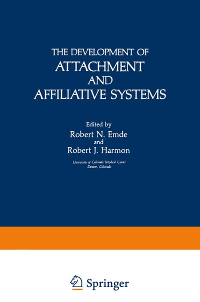 The Development of Attachment and Affiliative Systems