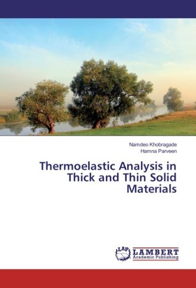 Thermoelastic Analysis in Thick and Thin Solid Materials