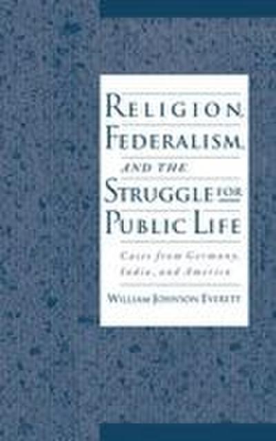 Religion, Federalism, and the Struggle for Public Life