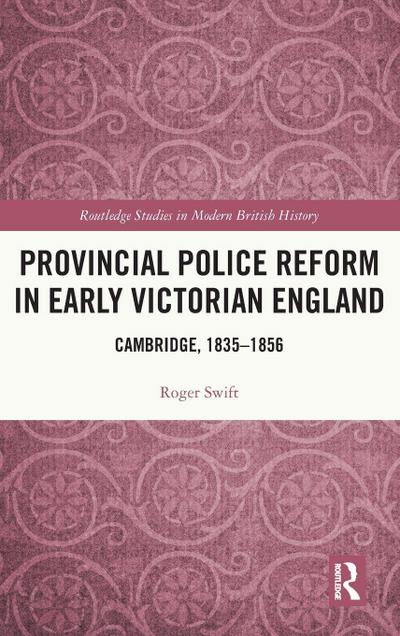 Provincial Police Reform in Early Victorian England