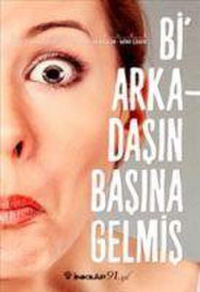 Bi Arkadasin Basina Gelmis