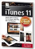 iTunes 11 - Musik, Videos & Bücher für Ihr iPhone, iPad, iPod, Mac und Windows inkl. iCloud & iTunes Match - inkl. Gratis-E-Book Version des Buches für Ihr iPad, iPhone oder iBooks (Yosemite)