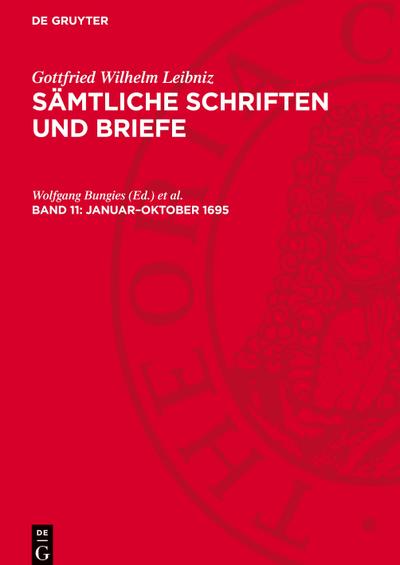 Gottfried Wilhelm Leibniz: Sämtliche Schriften und Briefe. Allgemeiner politischer und historischer Briefwechsel Januar-Oktober 1695